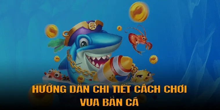 Hướng Dẫn Chơi Vua Bắn Cá Tại WIN55 Hiệu Quả Nhất 2 Hướng Dẫn Chơi Vua Bắn Cá Tại WIN55 Hiệu Quả Nhất